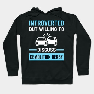 Introverted Demolition Derby Hoodie